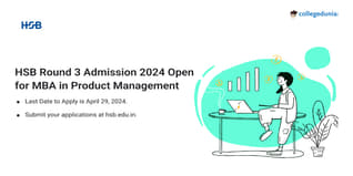 HSB MBA Admission 2024 Round 3 Open; Apply till April 29
